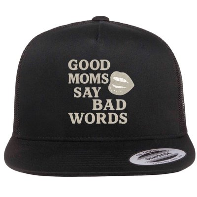 Good Moms Say Bad Words Flat Bill Trucker Hat