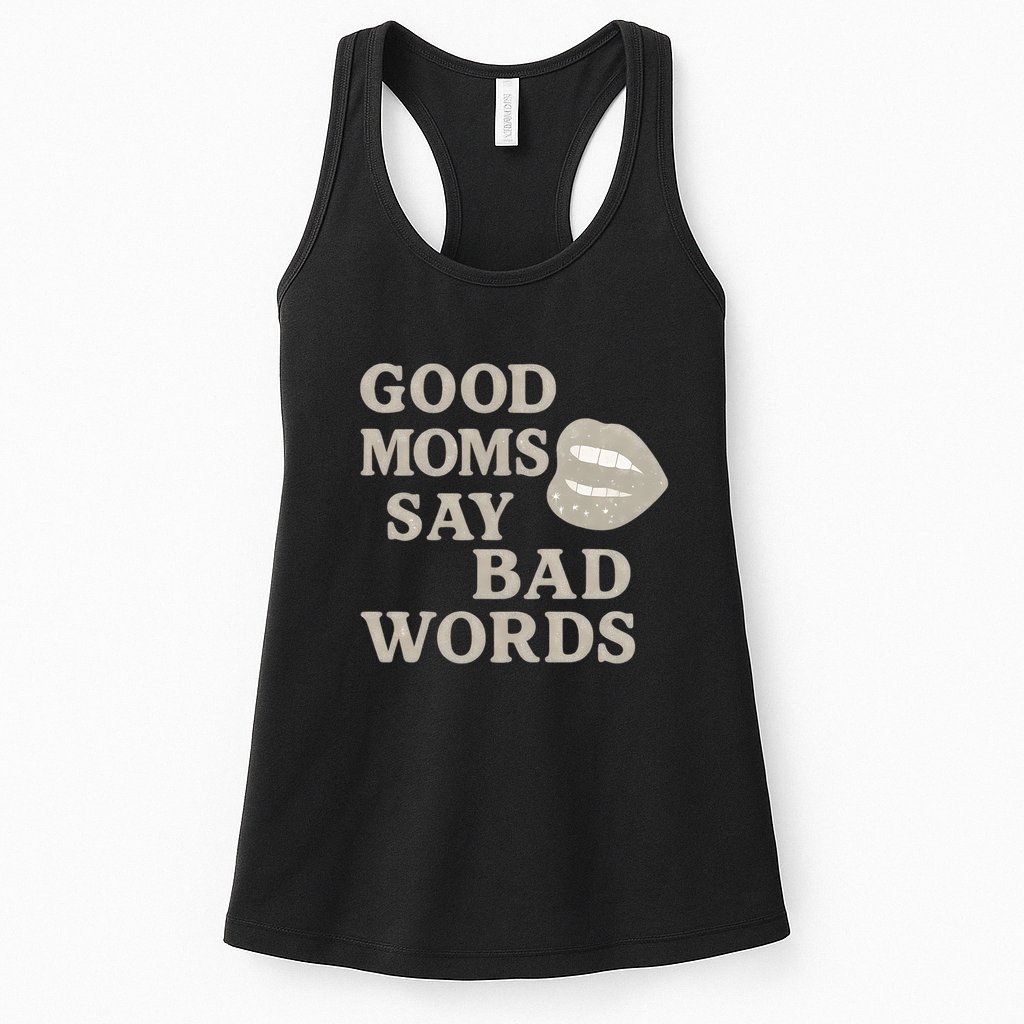 Good Moms Say Bad Words Womens Tank Top