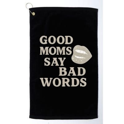 Good Moms Say Bad Words Golf Towel
