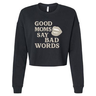 Good Moms Say Bad Words Cropped Pullover Crew