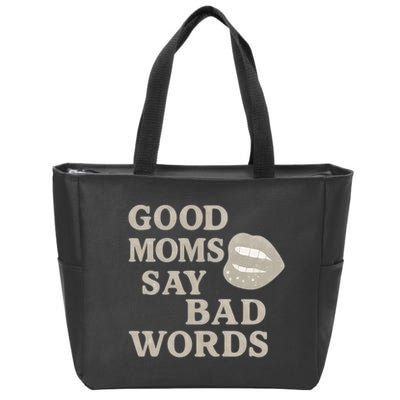 Good Moms Say Bad Words Zip Tote Bag