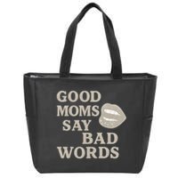 Good Moms Say Bad Words Zip Tote Bag