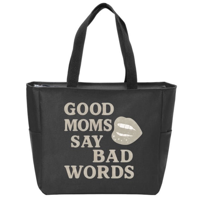 Good Moms Say Bad Words Zip Tote Bag
