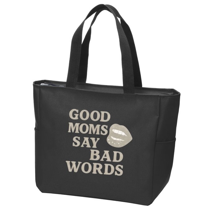 Good Moms Say Bad Words Zip Tote Bag