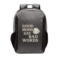 Good Moms Say Bad Words Vector Backpack