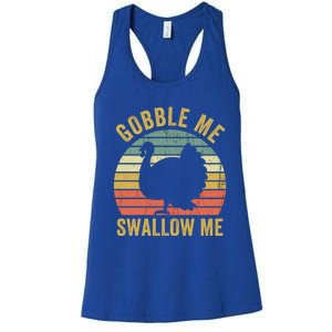 Gobble Me Swallow Funny Thanksgiving Feast Turkey Trot Gift Women's Racerback Tank