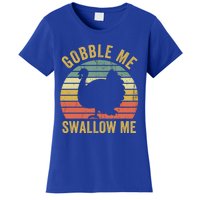 Gobble Me Swallow Funny Thanksgiving Feast Turkey Trot Gift Women's T-Shirt