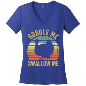 Gobble Me Swallow Funny Thanksgiving Feast Turkey Trot Gift Women's V-Neck T-Shirt