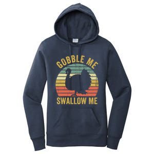 Gobble Me Swallow Funny Thanksgiving Feast Turkey Trot Gift Women's Pullover Hoodie