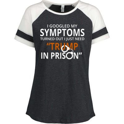 Googled My Symptoms Need Trump In Prison Enza Ladies Jersey Colorblock Tee