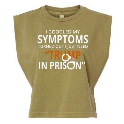 Googled My Symptoms Need Trump In Prison Garment-Dyed Women's Muscle Tee