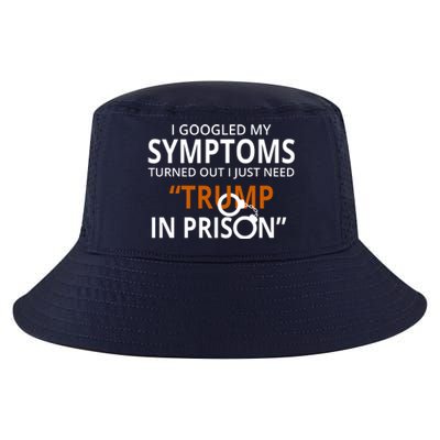 Googled My Symptoms Need Trump In Prison Cool Comfort Performance Bucket Hat