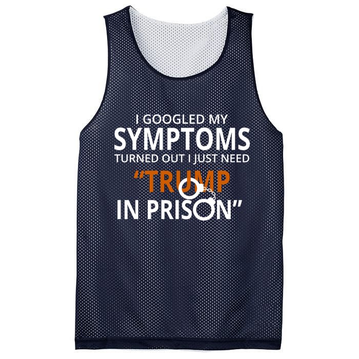 Googled My Symptoms Need Trump In Prison Mesh Reversible Basketball Jersey Tank