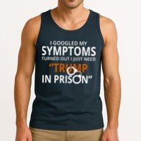 Googled My Symptoms Need Trump In Prison Tank Top