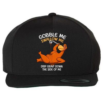 Gobble Me Swallow Me Thanksgiving Turkey Gravy Wap Wool Snapback Cap