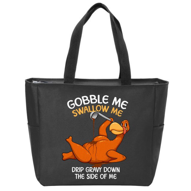 Gobble Me Swallow Me Thanksgiving Turkey Gravy Wap Zip Tote Bag