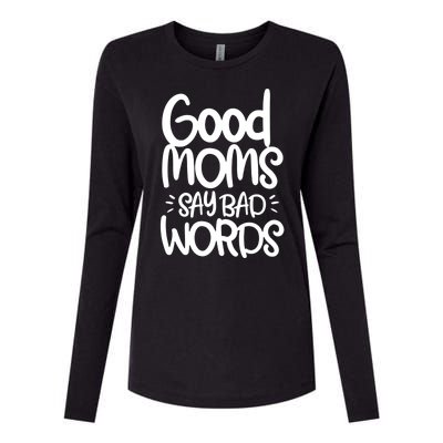 Good Moms Say Bad Words Womens Cotton Relaxed Long Sleeve T-Shirt