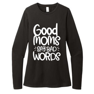 Good Moms Say Bad Words Womens CVC Long Sleeve Shirt