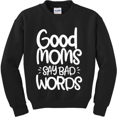 Good Moms Say Bad Words Kids Sweatshirt