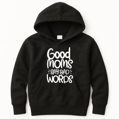 Good Moms Say Bad Words Kids Hoodie