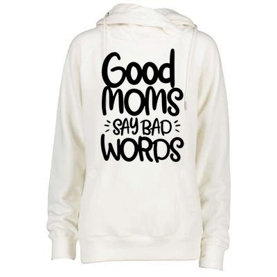 Good Moms Say Bad Words Womens Funnel Neck Pullover Hood