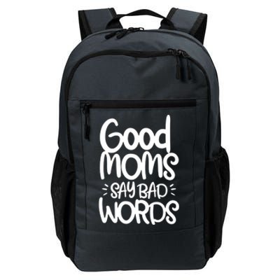 Good Moms Say Bad Words Daily Commute Backpack