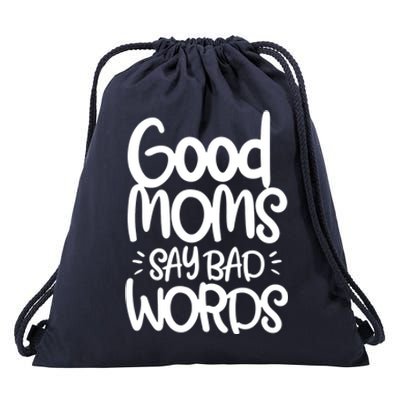 Good Moms Say Bad Words Drawstring Bag