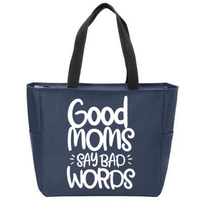 Good Moms Say Bad Words Zip Tote Bag