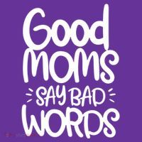 Good Moms Say Bad Words Tall T-Shirt