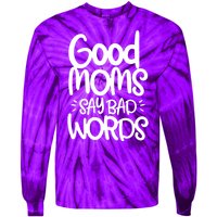 Good Moms Say Bad Words Tie-Dye Long Sleeve Shirt