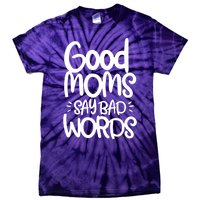 Good Moms Say Bad Words Tie-Dye T-Shirt