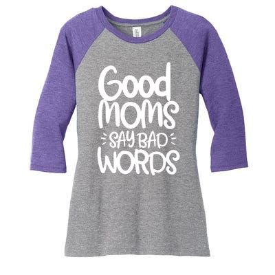 Good Moms Say Bad Words Women's Tri-Blend 3/4-Sleeve Raglan Shirt