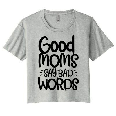 Good Moms Say Bad Words Women's Crop Top Tee