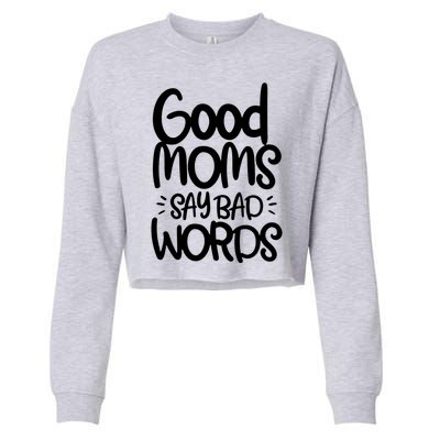 Good Moms Say Bad Words Cropped Pullover Crew