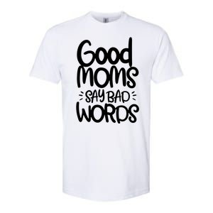 Good Moms Say Bad Words Softstyle CVC T-Shirt