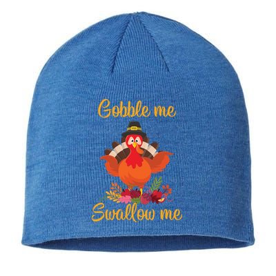 Gobble Me Swallow Me Funny Thanksgiving Dinner Turkey Squad Great Gift Sustainable Beanie