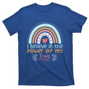 Growth Mindset Teacher Rainbow I Believe In The Power Of Yet Gift T-Shirt