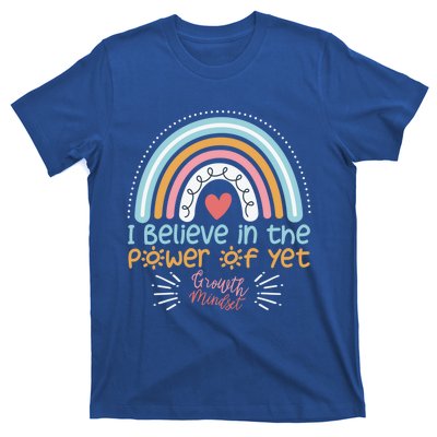 Growth Mindset Teacher Rainbow I Believe In The Power Of Yet Gift T-Shirt