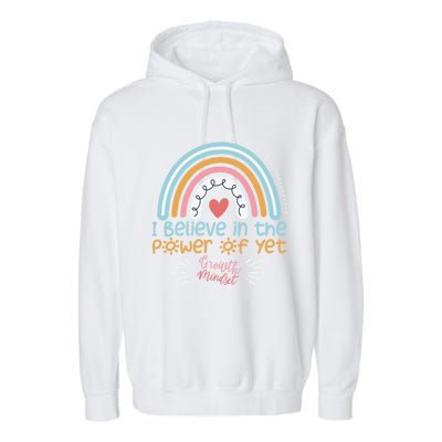 Growth Mindset Teacher Rainbow I Believe In The Power Of Yet Gift Garment-Dyed Fleece Hoodie