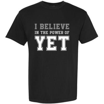 Growth Mindset Teacher Cute Gift I Believe In The Power Of Yet Funny Gift Garment-Dyed Heavyweight T-Shirt