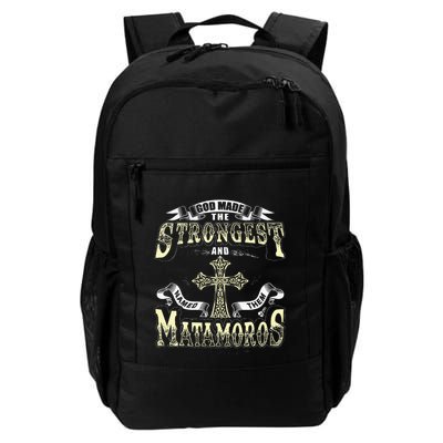 God Made The Stronggest And Named Them Matamoros Backpack