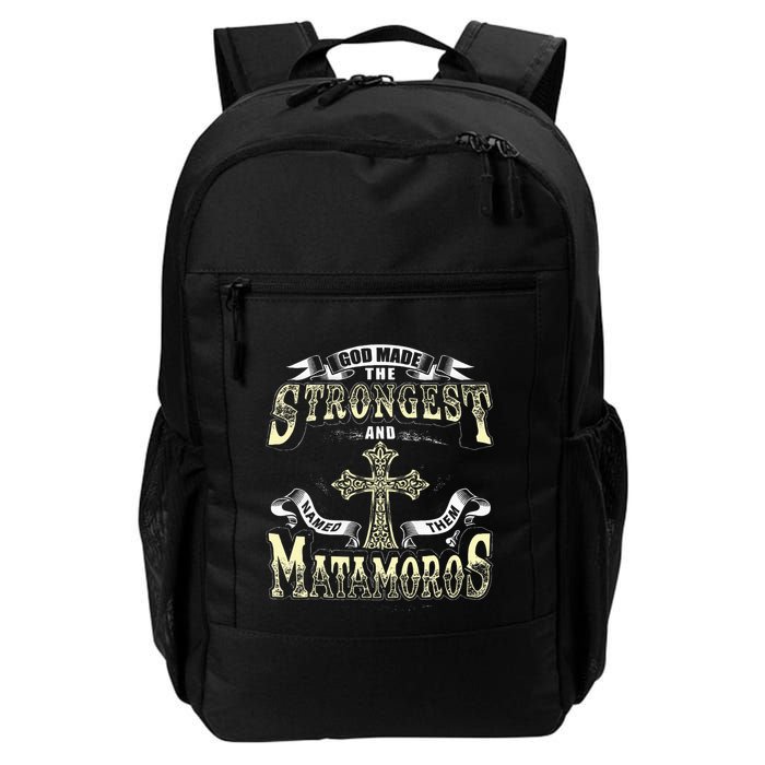 God Made The Stronggest And Named Them Matamoros Backpack