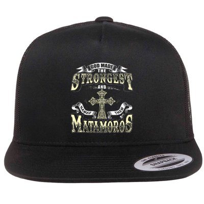 God Made The Stronggest And Named Them Matamoros Flatbill Hat