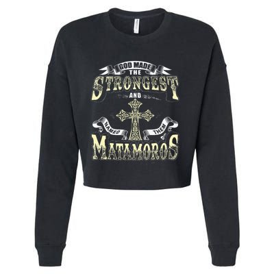 God Made The Stronggest And Named Them Matamoros Cropped Pullover Crew