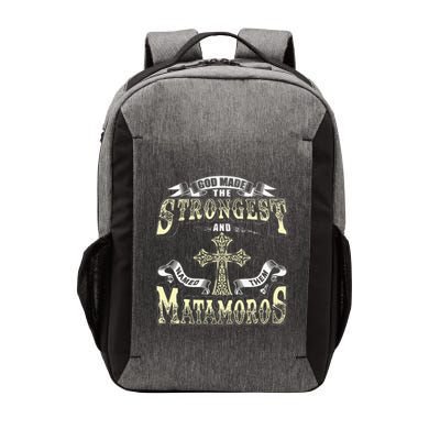 God Made The Stronggest And Named Them Matamoros Vector Backpack