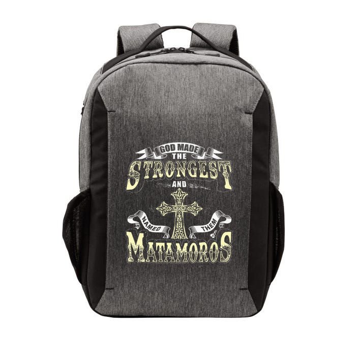 God Made The Stronggest And Named Them Matamoros Vector Backpack