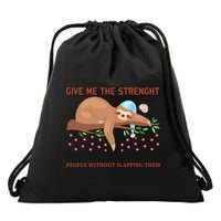 Give Me The Strength Tol Walk Away From Stupid Drawstring Bag