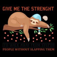 Give Me The Strength Tol Walk Away From Stupid Drawstring Bag