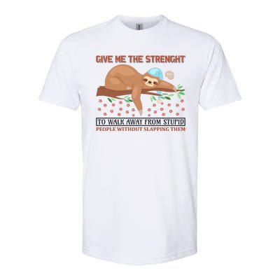 Give Me The Strength Tol Walk Away From Stupid Softstyle CVC T-Shirt