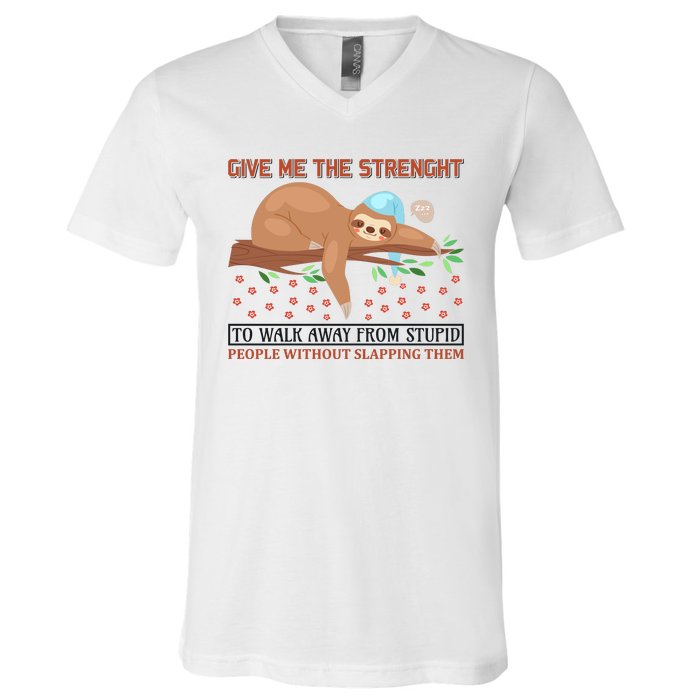 Give Me The Strength Tol Walk Away From Stupid V-Neck T-Shirt